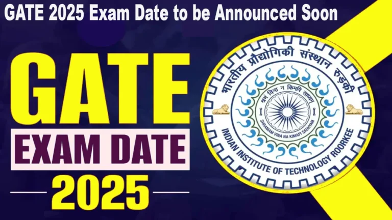 GATE 2025 Exam Date to be Announced Soon:गेट परीक्षा की तिथि जल्द ही घोषित होने वाली है, कैसे करें अप्लाई